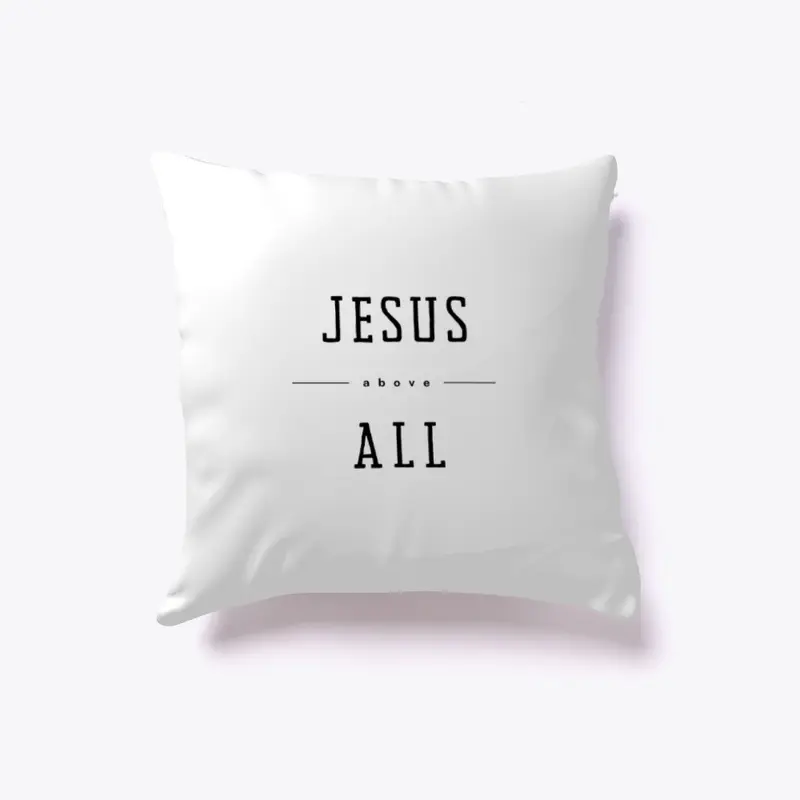 Jesus Above All Apparel and Accessories