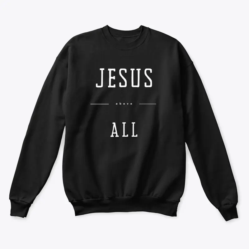 Jesus Above All Apparel White